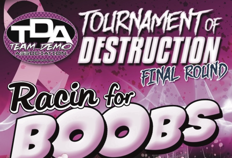 Team Demolition Derby/ Tournament of Destruction/ Dirty O Spectators & Fireworks. RACIN FOR BOOBS,  BALD for BOOBS $20 Donation,   Balloon Release, Wear PINK, Support Cancer!